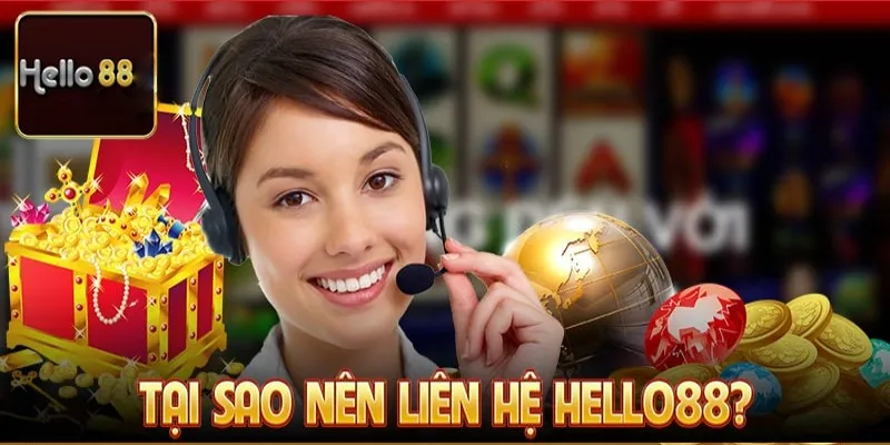 Những trường hợp quan trọng bạn nên Liên hệ Hello88 để được hỗ trợ