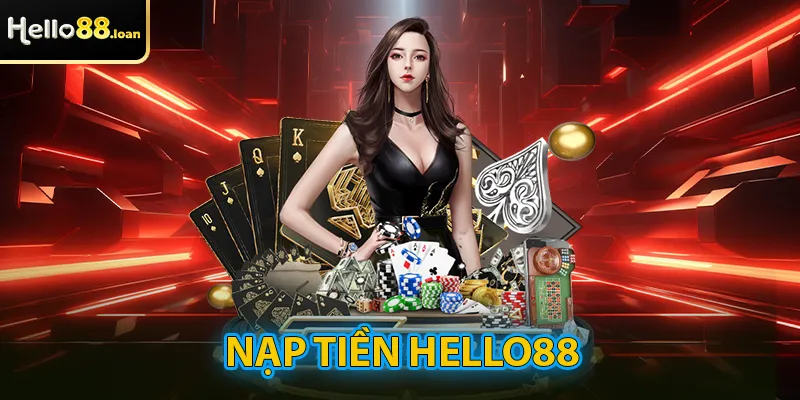 Nạp tiền Hello88